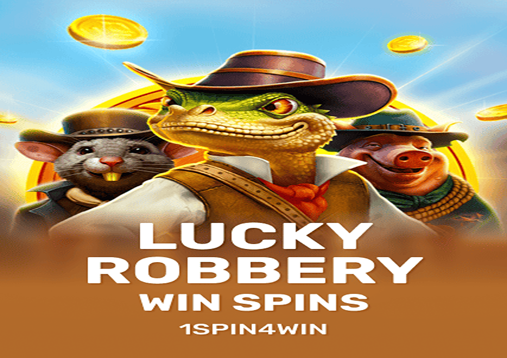 Lucky Robbery Win Spins Lucky Robbery Win Spins